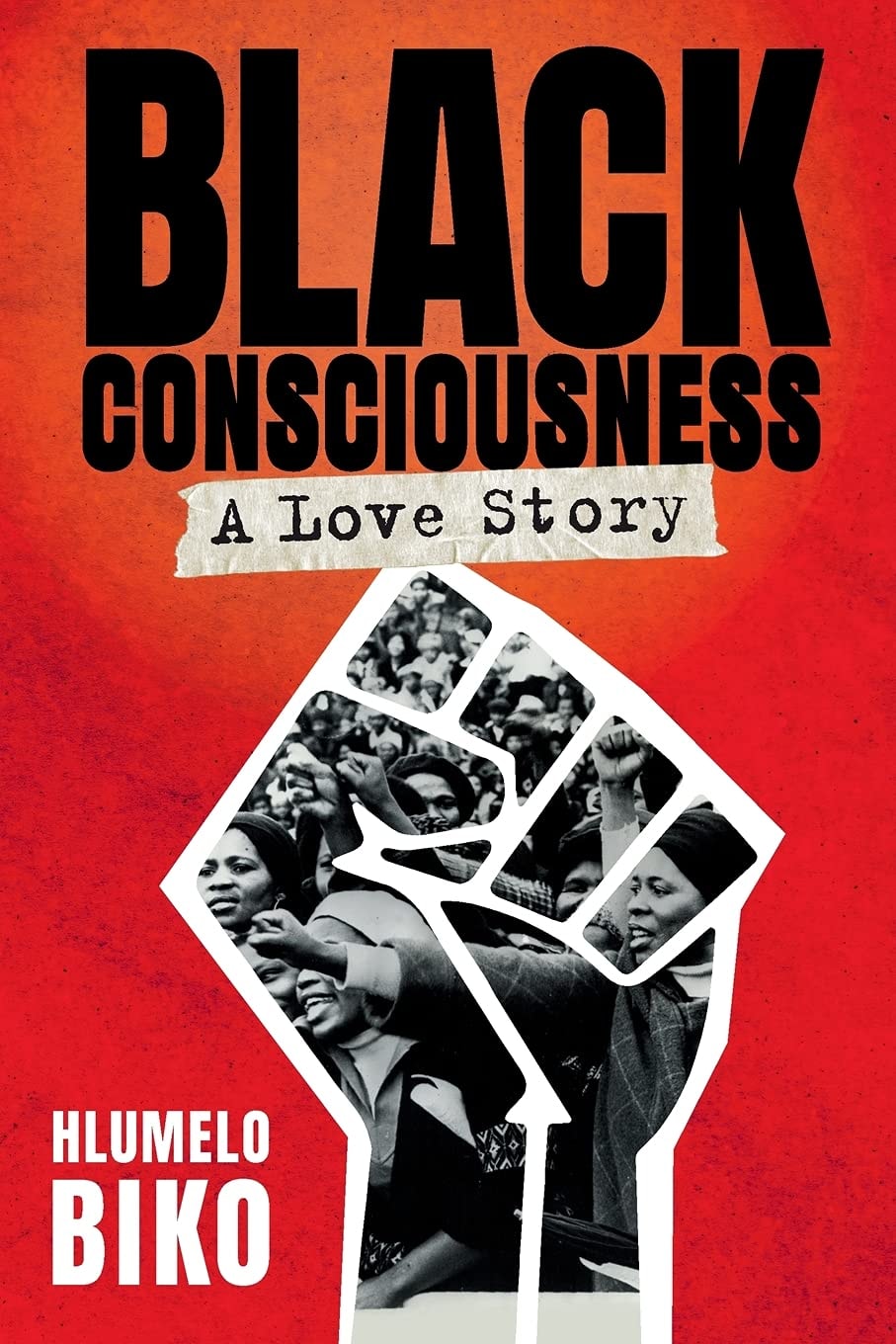 Black Consciousness A Love Story