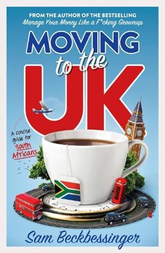 Moving to the UK A Concise Guide for South Africans