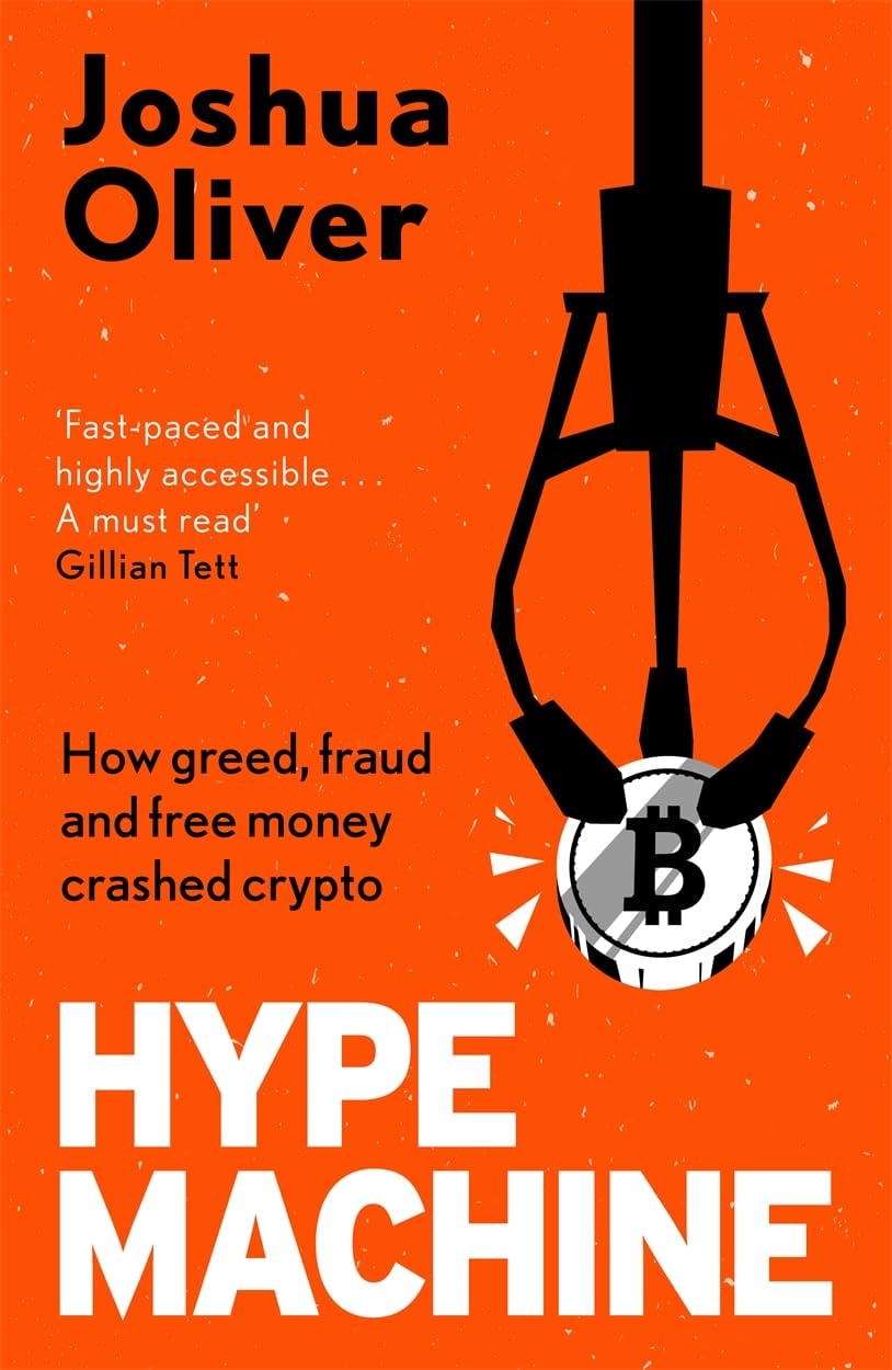 Hype Machine How Greed, Fraud and Free Money Crashed Crypto