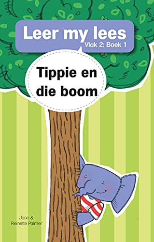 Tippie en die boom Leer my lees: Vlak 2: Boek 1