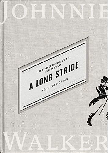 A Long Stride The Story of the World's No. 1 Scotch Whisky