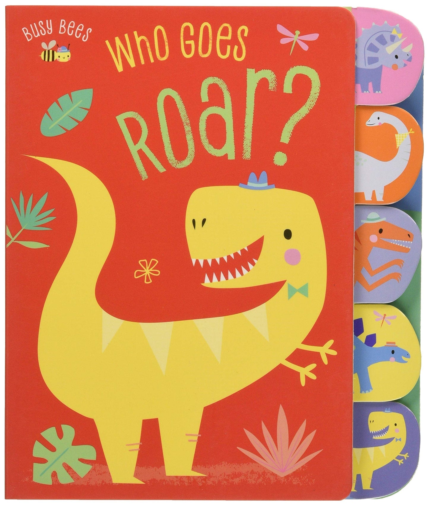 Busy Bees: Who Goes Roar? (Boardbook)