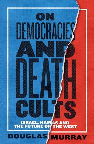 On Democracies and Death Cults Israel, Hamas and the Future of the West