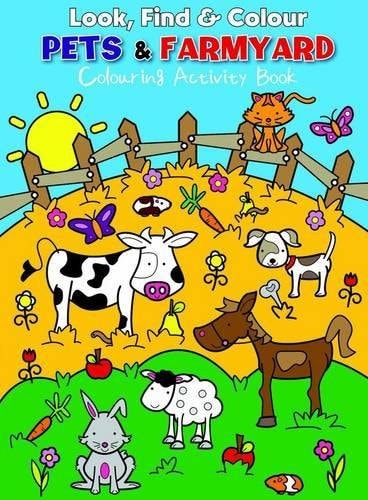 Look Find and Colour - Pets and Farmyard Colourful Activity Book