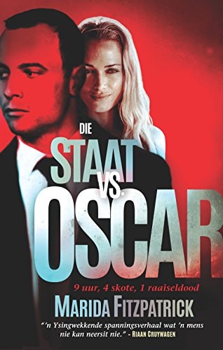 Die staat vs. Oscar 9 uur, 4 skote, 1 raaiseldood