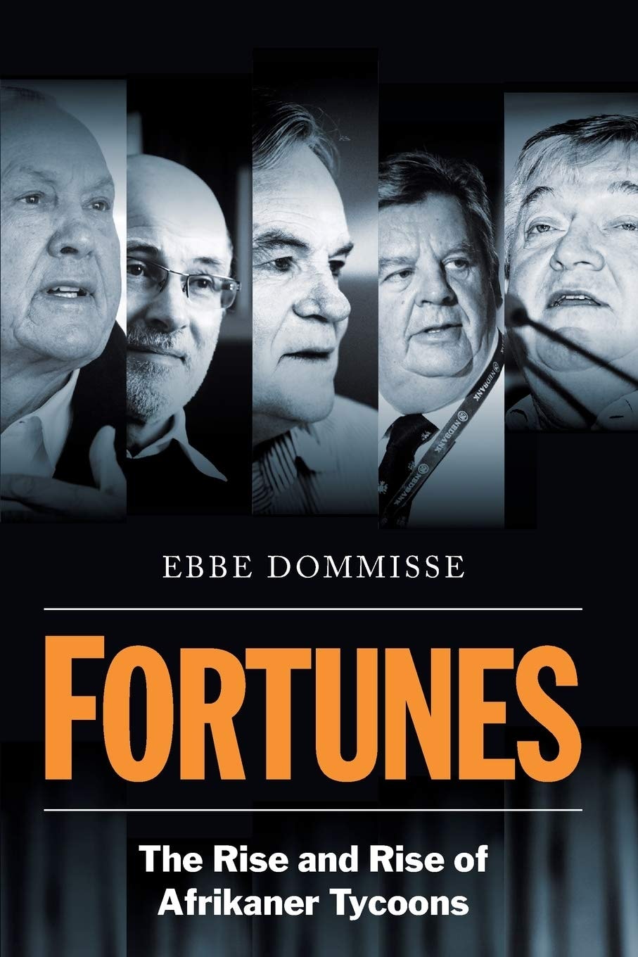 Fortunes The Rise and Rise of Afrikaner Tycoons