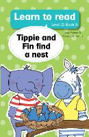 Learn To Read Level 2: Book 05- Tippie and Fin Find a Nest