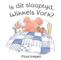 Is Dit Slaaptyd, Wikkels Vark