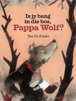 Is Jy Bang in Die Bos, Pappa Wolf?