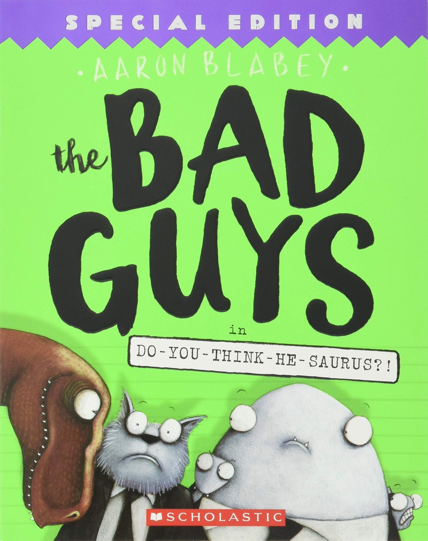 The Bad Guys in Do-You-Think-He-Saurus?!
