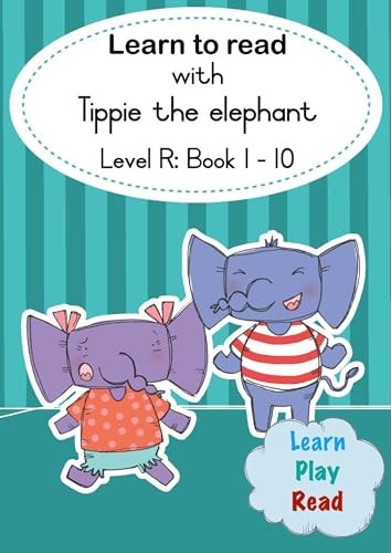 Learn to Read with Tippie the Elephant Level R: book 1-10