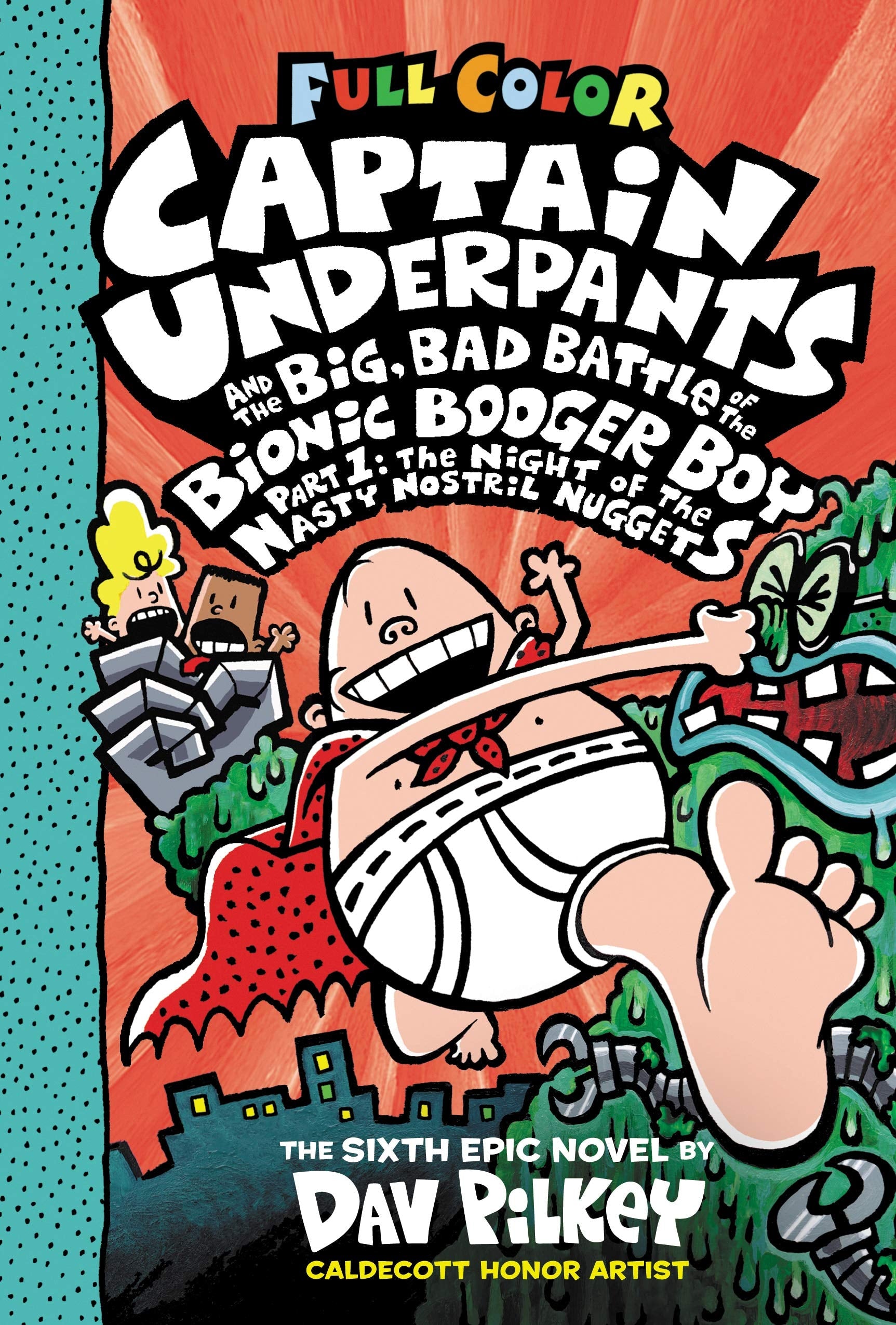 Captain Underpants and the Big, Bad Battle of the Bionic Booger Boy The night of the nasty nostril nuggets