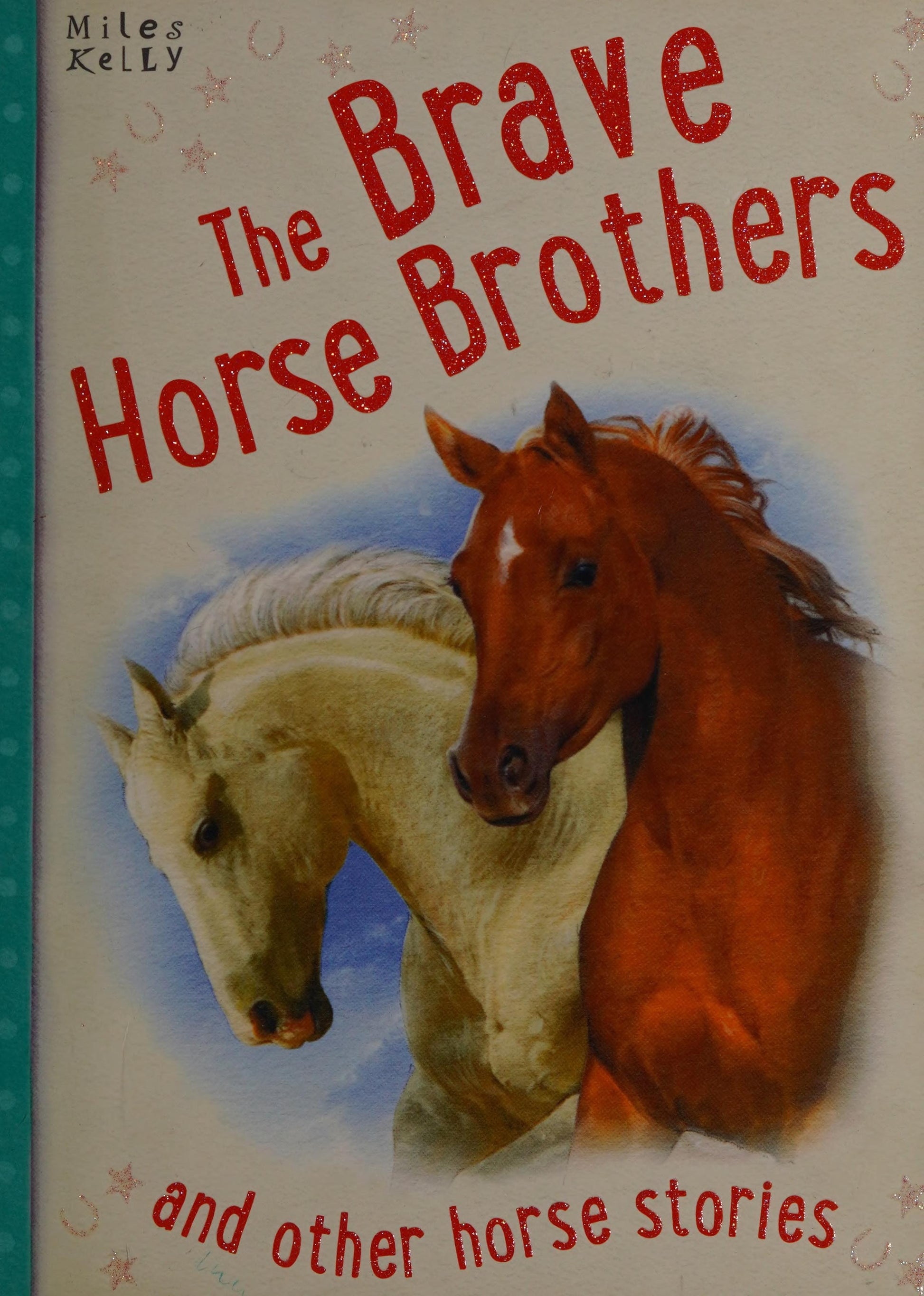 The Brave Horse Brothers and Other Horse Stories