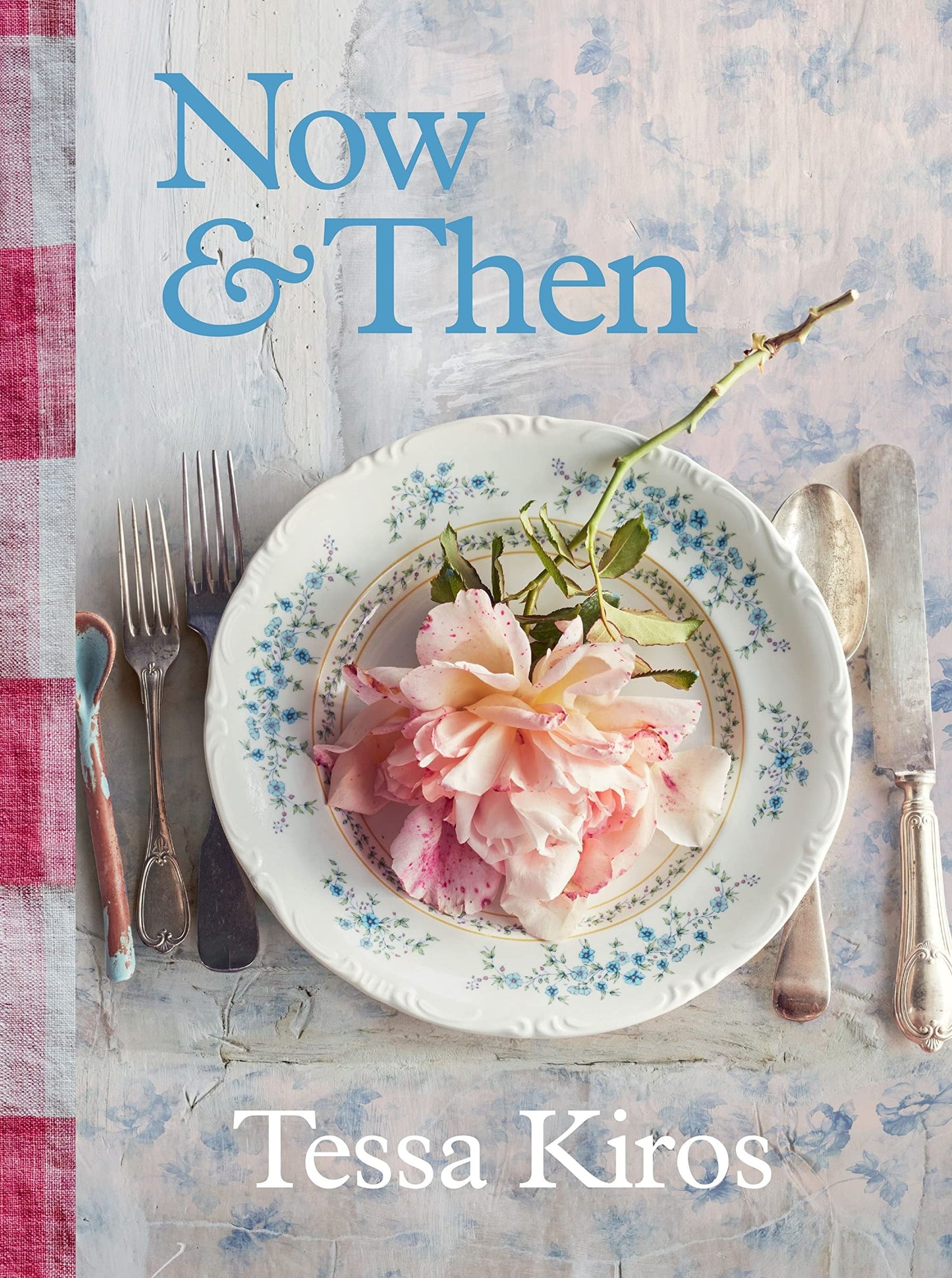 Now and Then A Collection of Recipes for Always