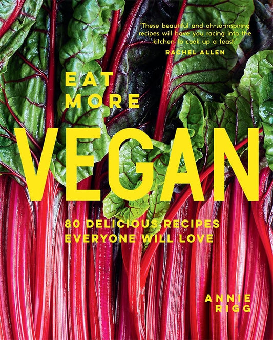 Eat More Vegan 80 Delicious Recipes Everyone Will Love