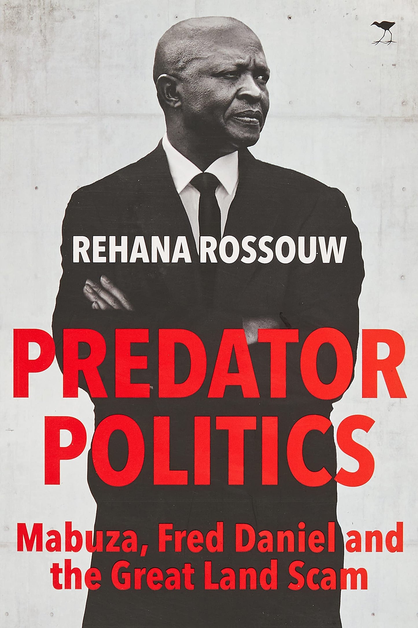 Predator Politics Mabuza, Fred Daniel and the Great Land Scam