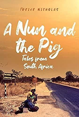 A Nun and the Pig Tales from South Africa