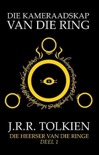 Die Kameraadskap Van Die Ring [AFRIKAANS] The Fellowship of the Ring