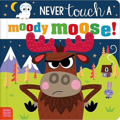 Never Touch A Moody Moose!