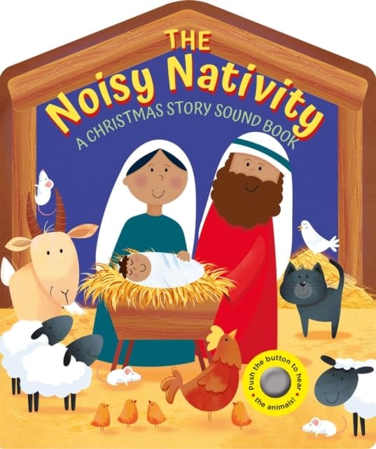 The Noisy Nativity A Christmas Story Sound Book.