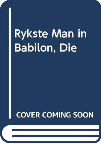 Die Rykste Man in Babilon Teksnotas Deur Hein Kruger