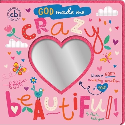 God Made Me Crazy Beautiful Discover God's Amazing Creation of You!