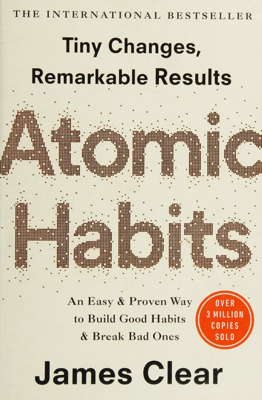 Tiny Changes, Remarkable Results Atomic Habits