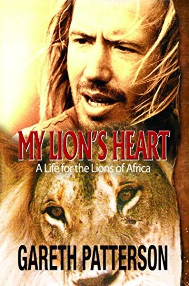 My Lion's Heart A Life for the Lions of Africa