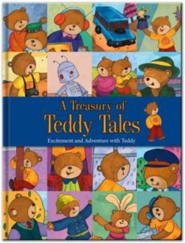 A Treasury of Teddy Tales Excitement and Adventure with Teddy and Friends