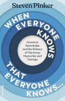 When Everyone Knows That Everyone Knows... Common Knowledge and the Science of Harmony, Hypocrisy and Outrage