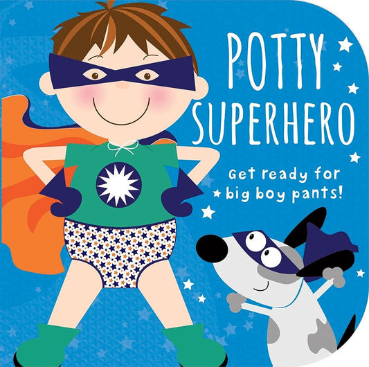 Potty Superhero Get Ready for Big Boy Pants! Board Book