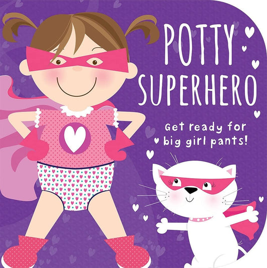 Potty Superhero - Get Ready for Big Girl Pants! Board Book