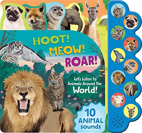 Hoot! Meow! Roar! Let's Listen to the Animals Around the World!