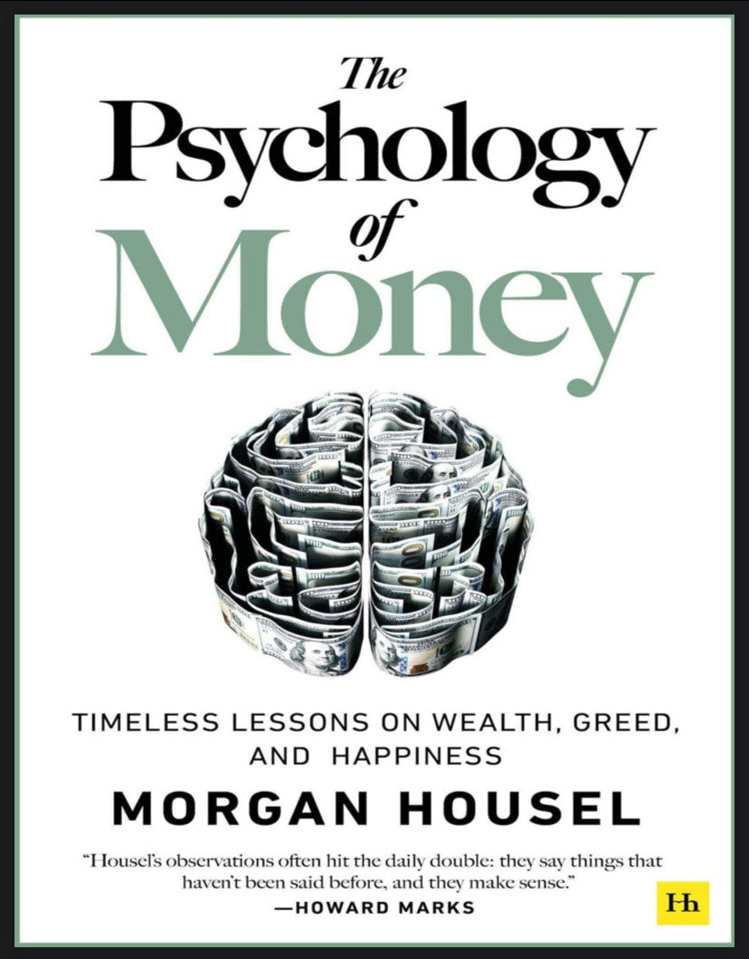 The Psychology of Money Timeless lessons on wealth, greed, and happiness
