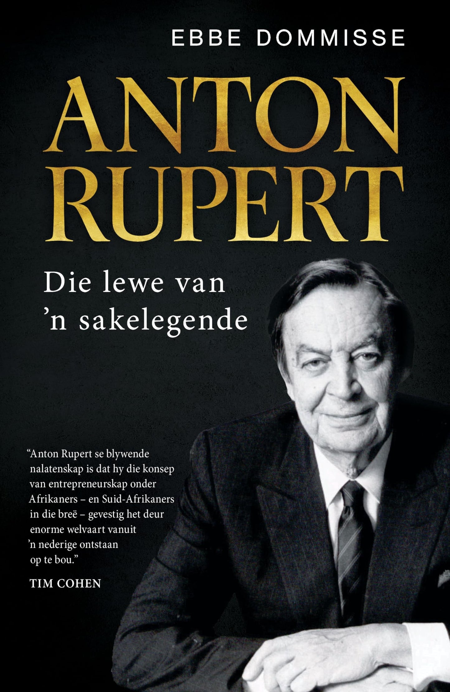 Anton Rupert die lewe van 'n sakelegende