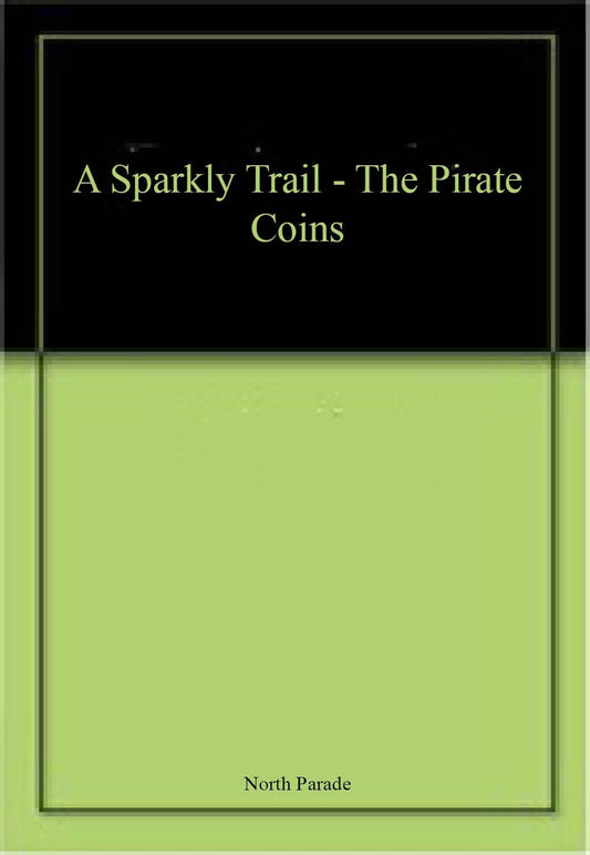 A Sparkly Trail - The Pirate Coins