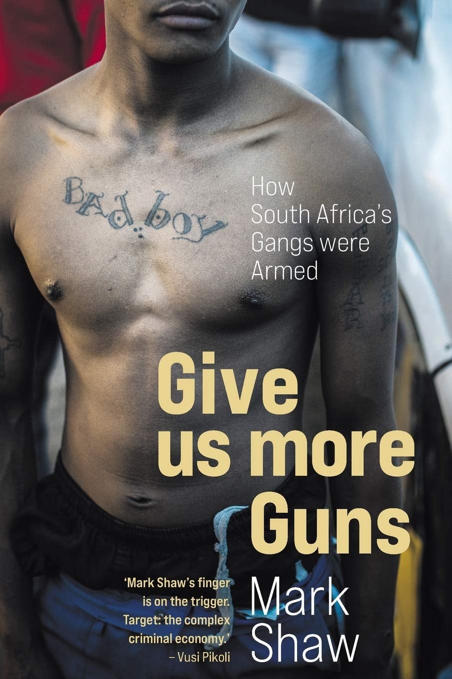 Give Us More Guns How South Africa's Gangs Were Armed