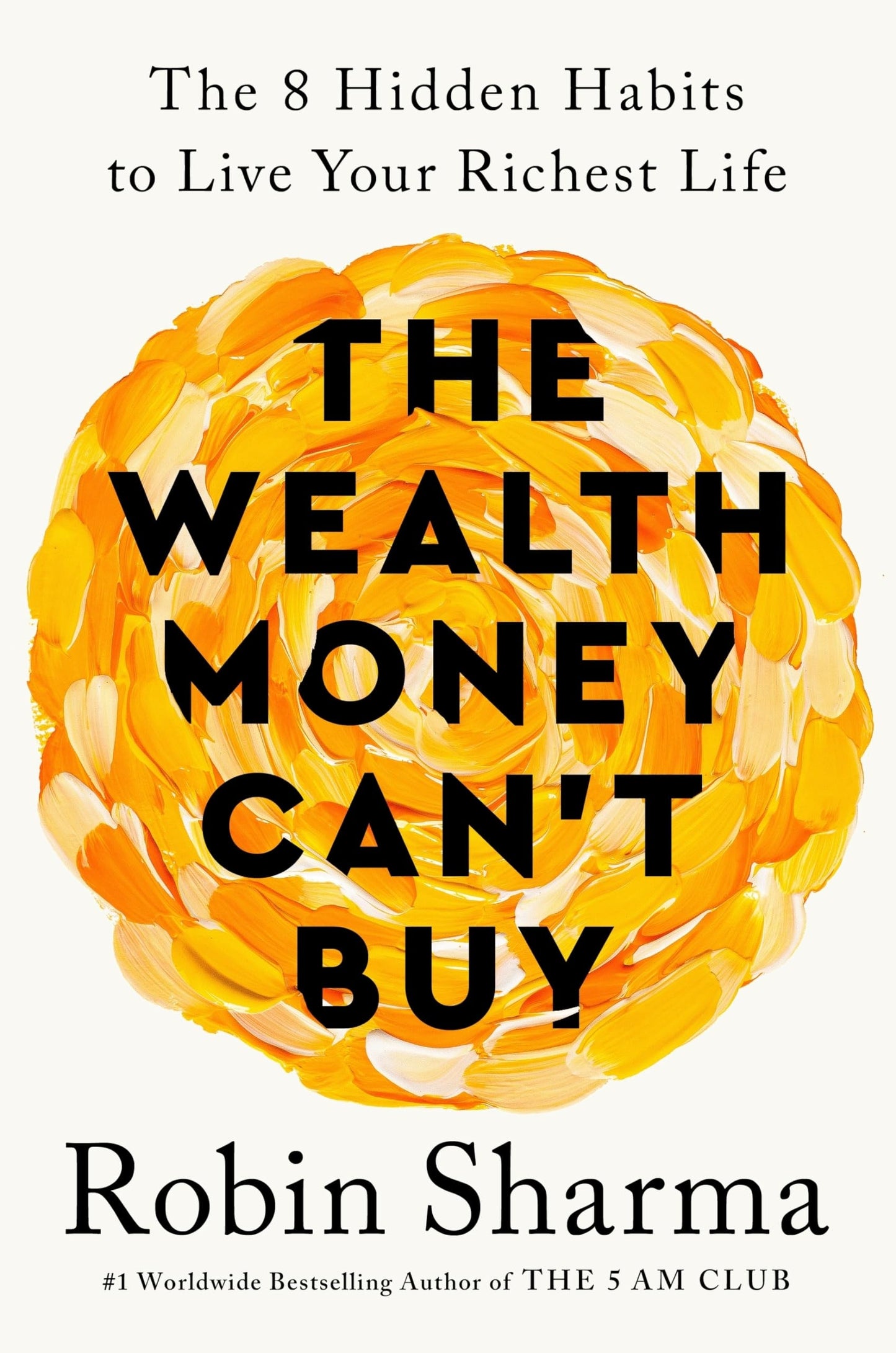 The Wealth Money Can't Buy The 8 Hidden Habits to Live Your Richest Life