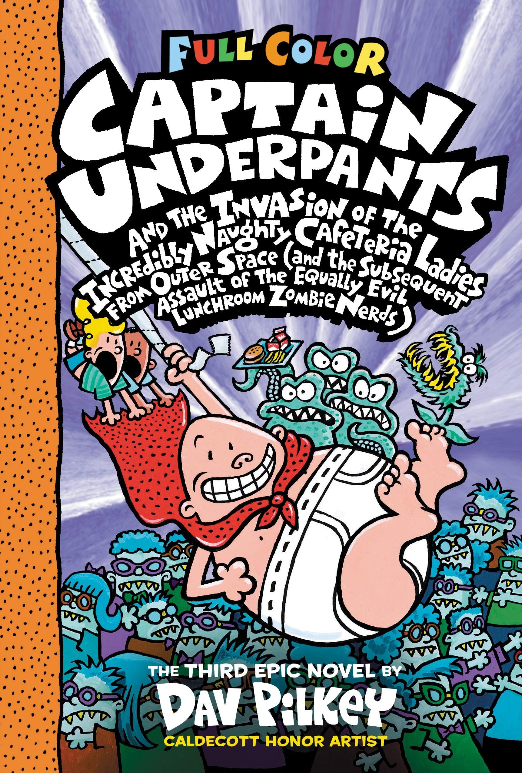 Captain Underpants and the Invasion of the Incredibly Naughty Cafeteria Ladies from Outer: Color Edition And the Invasion of the Incredibly Naughty Cafeteria Ladies from Outer Space (and the Subsequent Assault of the Equally Evil Lunchroom Zombie Nerds)