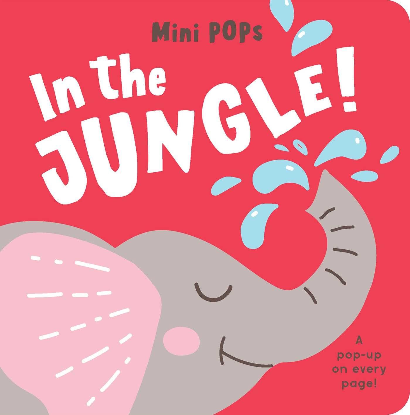 Mini Pops: In the Jungle! Mini Pop-Up Board Book