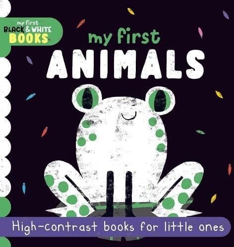 My First Animals : High-contrast Books For Little Ones