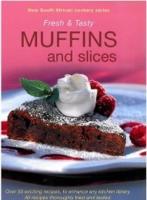 Fresh and Tasty - Muffins and Slices