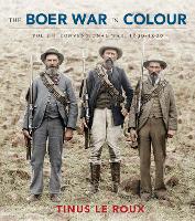 The Boer War in Colour Conventional war, 1899-1900. Vol I