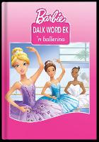 Barbie: Dalk Word Ek 'n Ballerina