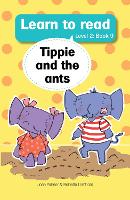 Learn To Read Level 2: Book 09- Tippie and the Ants