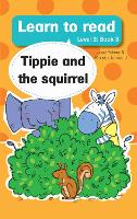 Learn To Read Level 3: Book 03- Tippie and the Squirrel