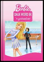 Barbie: Dalk Word Ek 'n ysskaatser