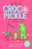 I Can Read! Croc & Pickle: Wait A Minute! Book 1: Level 2