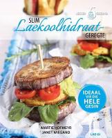 Lekker & Gesond : Slim lae koolhidraat-geregte