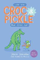 Croc & Pickle Level 1 Book 04: Run, Croc, Run!